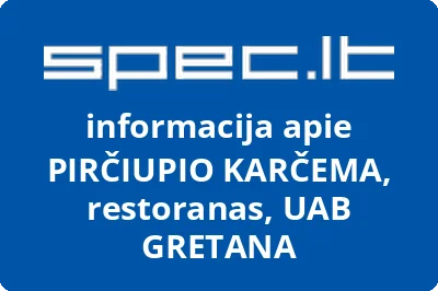 PIRČIUPIO KARČEMA, restoranas, UAB GRETANA