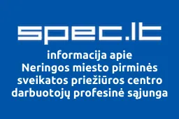 Neringos miesto pirminės sveikatos priežiūros centro darbuotojų profesinė sąjunga | spec.lt
