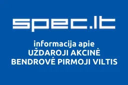 UŽDAROJI AKCINĖ BENDROVĖ PIRMOJI VILTIS iliustracija