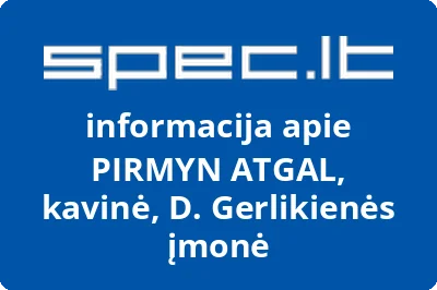PIRMYN ATGAL, kavinė, D. Gerlikienės įmonė
