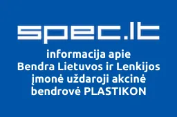 Bendra Lietuvos ir Lenkijos įmonė uždaroji akcinė bendrovė PLASTIKON | spec.lt