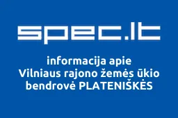 Vilniaus rajono žemės ūkio bendrovė PLATENIŠKĖS | spec.lt