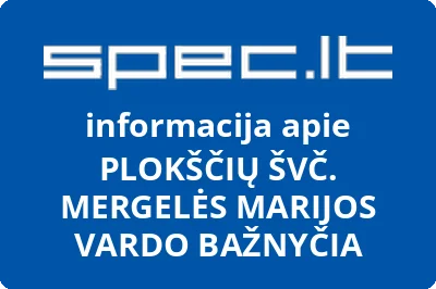 PLOKŠČIŲ ŠVČ. MERGELĖS MARIJOS VARDO BAŽNYČIA