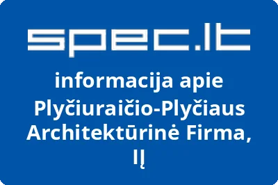 Plyčiuraičio-Plyčiaus Architektūrinė Firma, IĮ