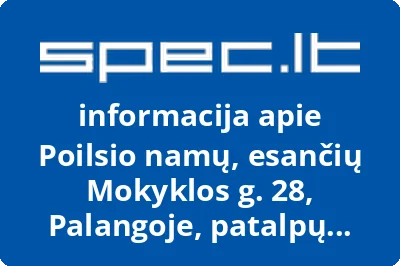 Poilsio namų, esančių Mokyklos g. 28, Palangoje, patalpų savininkų bendrija | spec.lt