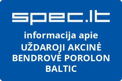 UŽDAROJI AKCINĖ BENDROVĖ POROLON BALTIC