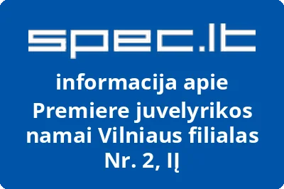 Premiere juvelyrikos namai Vilniaus filialas Nr. 2, IĮ