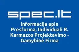 Presforma, Individuali R. Karmazos Projektavimo - Gamybinė Firma | spec.lt