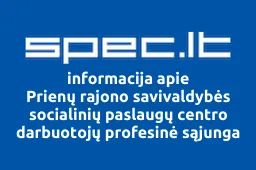 Prienų rajono savivaldybės socialinių paslaugų centro darbuotojų profesinė sąjunga iliustracija