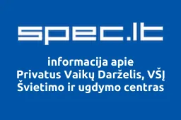 Privatus Vaikų Darželis, VŠĮ Švietimo ir ugdymo centras | spec.lt