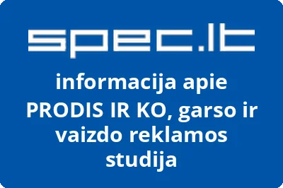 PRODIS IR KO, garso ir vaizdo reklamos studija