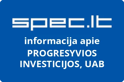 PROGRESYVIOS INVESTICIJOS, UAB