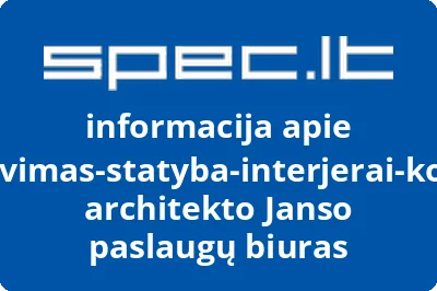 Projektavimas-statyba-interjerai-komercija, architekto Janso paslaugų biuras