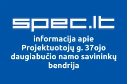 Projektuotojų g. 37ojo daugiabučio namo savininkų bendrija iliustracija