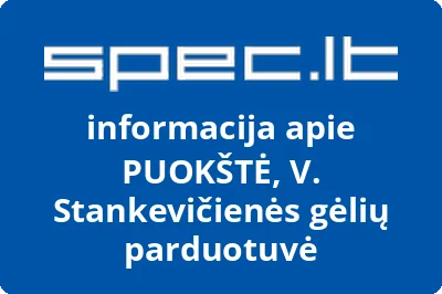 PUOKŠTĖ, V. Stankevičienės gėlių parduotuvė | spec.lt