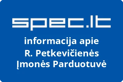 R. Petkevičienės Įmonės Parduotuvė