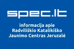 Radviliškio Katalikiško Jaunimo Centras Jeruzalė | spec.lt