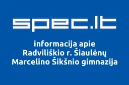 Radviliškio r. Šiaulėnų Marcelino Šikšnio gimnazija iliustracija