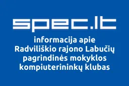 Radviliškio rajono Labučių pagrindinės mokyklos kompiuterininkų klubas | spec.lt