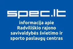 Radviliškio rajono savivaldybės švietimo ir sporto paslaugų centras iliustracija