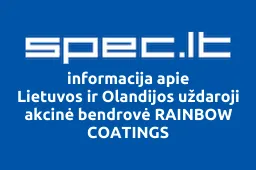 Lietuvos ir Olandijos uždaroji akcinė bendrovė RAINBOW COATINGS | spec.lt