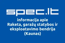 Raketa, garažų statybos ir eksploatavimo bendrija (Kaunas) | spec.lt