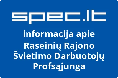 Lietuvos švietimo darbuotojų profesinės sąjungos Raseinių rajono susivienijimas