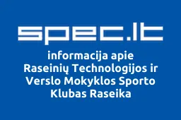 Raseinių Technologijos ir Verslo Mokyklos Sporto Klubas Raseika | spec.lt
