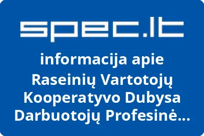 Raseinių Vartotojų Kooperatyvo Dubysa Darbuotojų Profesinė Sąjunga