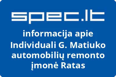 Individuali G. Matiuko automobilių remonto įmonė Ratas | spec.lt