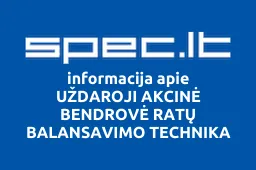 UŽDAROJI AKCINĖ BENDROVĖ RATŲ BALANSAVIMO TECHNIKA iliustracija