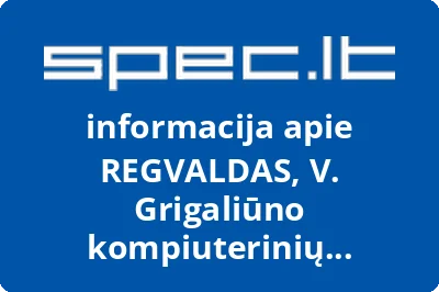 REGVALDAS, V. Grigaliūno kompiuterinių paslaugų firma