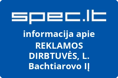 REKLAMOS DIRBTUVĖS, L. Bachtiarovo, IĮ