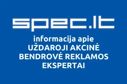 UŽDAROJI AKCINĖ BENDROVĖ REKLAMOS EKSPERTAI | spec.lt