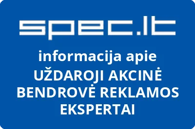 UŽDAROJI AKCINĖ BENDROVĖ REKLAMOS EKSPERTAI