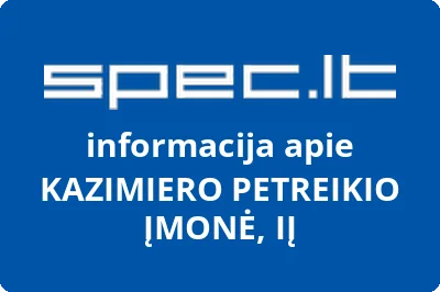 KAZIMIERO PETREIKIO ĮMONĖ, IĮ