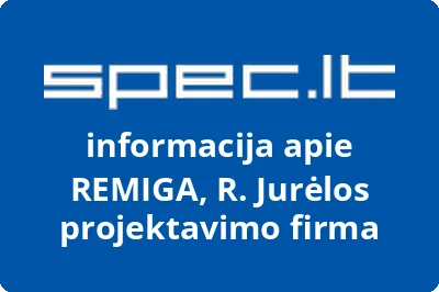 ARCHITEKTO R. JURĖLOS PROJEKTAVIMO FIRMA REMIGA