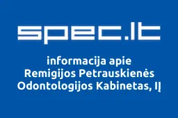 Remigijos Petrauskienės Odontologijos Kabinetas, IĮ | spec.lt