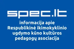 Respublikinė ikimokyklinio ugdymo kūno kultūros pedagogų asociacija | spec.lt
