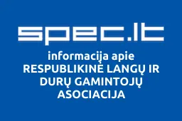 RESPUBLIKINĖ LANGŲ IR DURŲ GAMINTOJŲ ASOCIACIJA | spec.lt