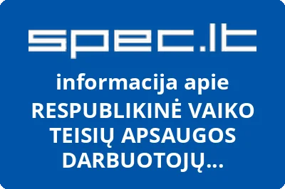 RESPUBLIKINĖ VAIKO TEISIŲ APSAUGOS DARBUOTOJŲ PROFESINĖ SĄJUNGA | spec.lt