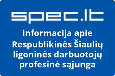 Respublikinės Šiaulių ligoninės darbuotojų profesinė sąjunga | spec.lt