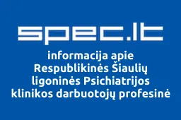 Respublikinės Šiaulių ligoninės Psichiatrijos klinikos darbuotojų profesinė sąjunga, VŠĮ iliustracija