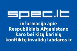 Respublikinis Afganistano karo bei kitų karinių konfliktų invalidų labdaros ir paramos fondas | spec.lt