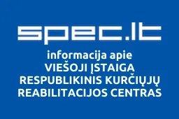 VIEŠOJI ĮSTAIGA RESPUBLIKINIS KURČIŲJŲ REABILITACIJOS CENTRAS | spec.lt