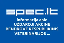 UŽDAROJI AKCINĖ BENDROVĖ RESPUBLIKINIS VETERINARIJOS APRŪPINIMO CENTRAS | spec.lt