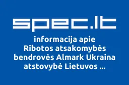 Ribotos atsakomybės bendrovės Almark Ukraina atstovybė Lietuvos Respublikoje | spec.lt