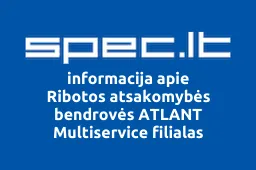 Ribotos atsakomybės bendrovės ATLANT Multiservice filialas | spec.lt