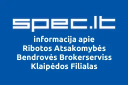 Ribotos Atsakomybės Bendrovės Brokerserviss Klaipėdos Filialas | spec.lt