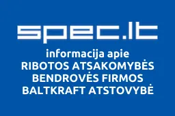 RIBOTOS ATSAKOMYBĖS BENDROVĖS FIRMOS BALTKRAFT ATSTOVYBĖ | spec.lt